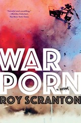 War Porn - Roy Scranton - 9781616957162