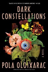 Dark Constellations - Pola Oloixarac - 9781616959241