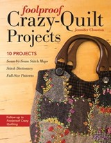 Foolproof Crazy-Quilt Projects - Jennifer Clouston - 9781617451331