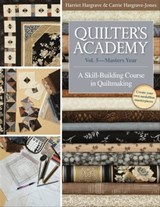 Quilter's Academy Vol. 5—Masters Year - Harriet Hargrave ; Carrie Hargrave - 9781617452338