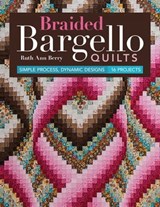 Braided Bargello Quilts - Ruth Ann Berry - 9781617454301