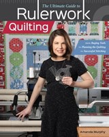 The Ultimate Guide to Rulerwork Quilting - Amanda Murphy - 9781617459481