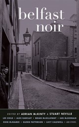 Belfast Noir - Adrian McKinty ; Stuart Neville - 9781617753237