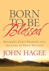 Born to Be Blessed - John Hagee - 9781617952401