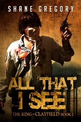 All That I See - Shane Gregory - 9781618681157