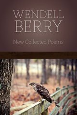 New Collected Poems - Wendell Berry - 9781619020474