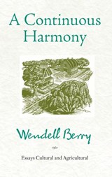 A Continuous Harmony - Wendell Berry - 9781619020801
