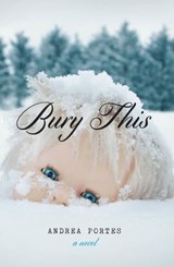Bury This - Andrea Portes - 9781619023635