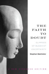 The Faith to Doubt - Stephen Batchelor - 9781619026360