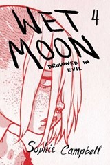 Wet Moon Vol. 4: Drowned in Evil - Sophie R. Campbell - 9781620103661