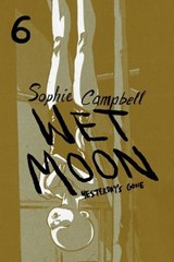 Wet Moon Vol. 6: Yesterday's Gone (New Edition) - Sophie R. Campbell - 9781620103685