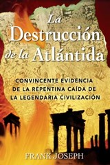La Destrucción de la Atlántida - Frank Joseph - 9781620550182