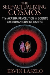 The Self-Actualizing Cosmos - Ervin Laszlo - 9781620552773