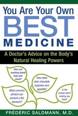 You Are Your Own Best Medicine - Frédéric Saldmann, M.D. - 9781620554302