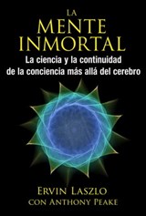 La mente inmortal - Ervin Laszlo - 9781620555422