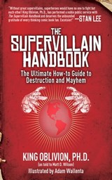 The Supervillain Handbook - King Oblivion ; Matt D. Wilson - 9781620872505