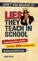 Lies They Teach in School - Herb W. Reich - 9781620873458