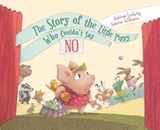 The Story of the Little Piggy Who Couldn't Say No - Sabine Ludwig - 9781620879740