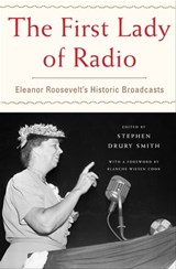 The First Lady of Radio - Stephen Drury Smith ; Blanche Wiesen Cook - 9781620970584