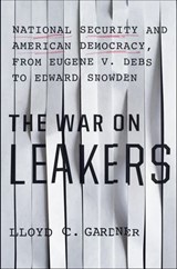 The War on Leakers - Lloyd C. Gardner - 9781620970812