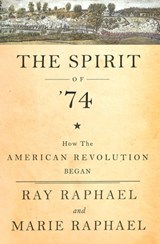 The Spirit of '74 - Ray Raphael ; Marie Raphael - 9781620971277