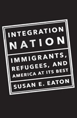 Integration Nation - Susan E. Eaton - 9781620971420