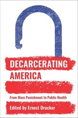 Decarcerating America -  - 9781620972793