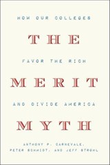 The Merit Myth - Anthony P. Carnevale ; Peter Schmidt ; Jeff Strohl - 9781620974872