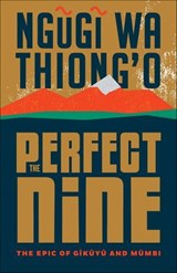 The Perfect Nine - Ngugi wa Thiong'o - 9781620975268