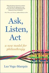 Ask, Listen, Act - Luz Vega-Marquis - 9781620976456