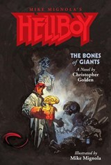 Hellboy: The Bones of Giants Illustrated Novel - Christopher Golden - 9781621154280