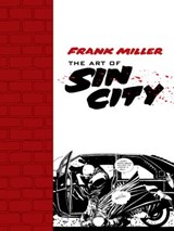 Frank Miller: The Art of Sin City - Frank Miller - 9781621157489