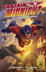 Captain Midnight Volume 2: Brave Old World - Joshua Williamson ; Various - 9781621159490