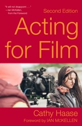 Acting for Film (Second Edition) - Cathy Haase - 9781621536659
