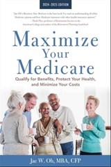 Maximize Your Medicare: 2024-2025 Edition - Jae Oh, MBA - 9781621538318