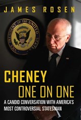 Cheney One on One - James Rosen - 9781621574729