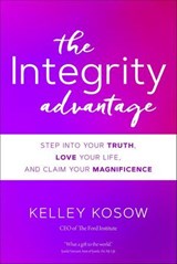 The Integrity Advantage - Kelley Kosow - 9781622039470