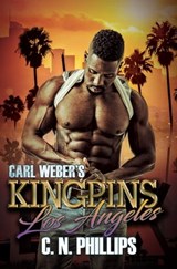 Carl Weber's Kingpins: Los Angeles - C. N. Phillips - 9781622866625