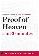 Proof of Heaven . . . in 30 Minutes - Eben Alexander - 9781623151683