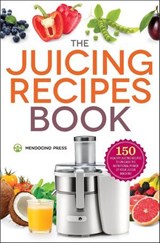 The Juicing Recipes Book - Mendocino Press - 9781623154042