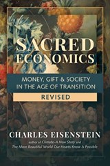 Sacred Economics, Revised - Charles Eisenstein - 9781623175771
