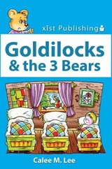 Goldilocks & the 3 Bears - Calee M. Lee - 9781623953461
