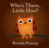 Who's There, Little Hoo? - Brenda Ponnay - 9781623953997
