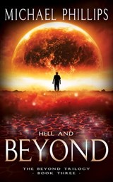 Hell and Beyond - Michael Phillips - 9781625391759