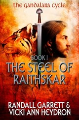 The Steel of Raithskar - Randall Garrett ; Vicki Ann Heydron - 9781625670274