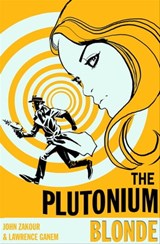 The Plutonium Blonde - John Zakour ; Lawrence Ganem - 9781625670489