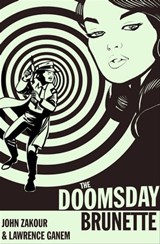 The Doomsday Brunette - John Zakour ; Lawrence Ganem - 9781625670496