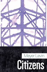 Citizens - Meyer Levin - 9781625670656