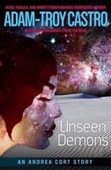 Unseen Demons - Adam-Troy Castro - 9781625672964