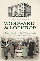 Woodward & Lothrop - Michael J. Lisicky ; Tim Gunn - 9781625845160